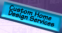 Custom Home Design Services